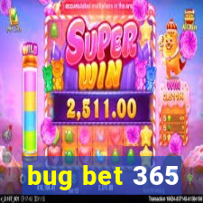 bug bet 365